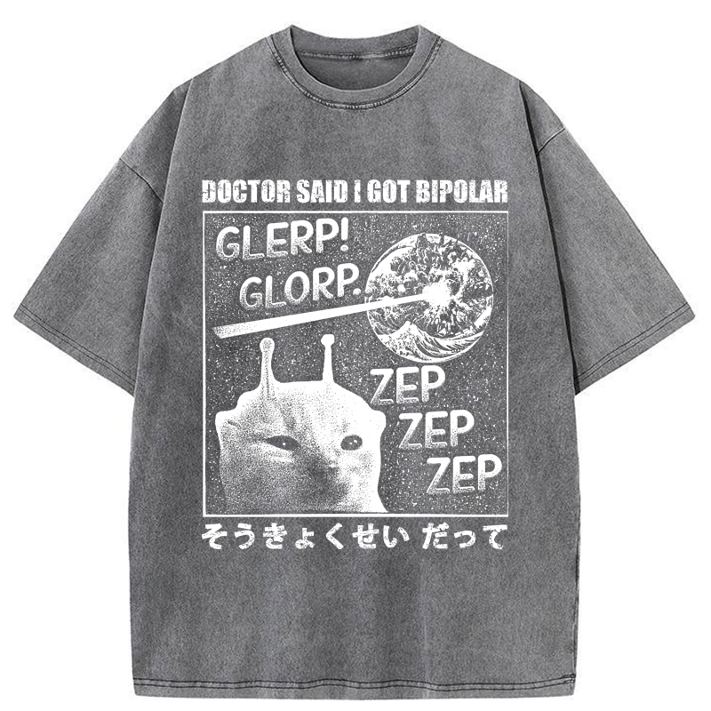 Tokyo-Tiger Alien Cat：Doctor Said I Got Bipolar Washed T-Shirt