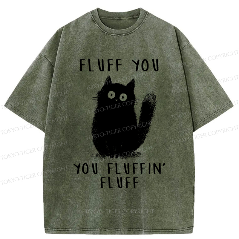 Tokyo-Tiger Funny Cat Fluff You You Fluffin Fluff Washed T-Shirt