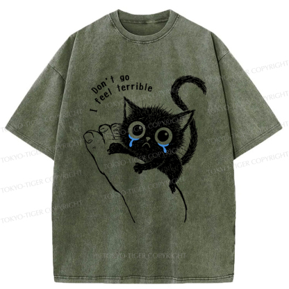 Tokyo-Tiger Funny Cat：Don't go, I feel terrible Washed T-Shirt