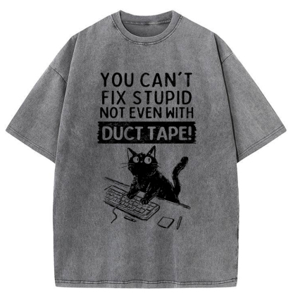 Tokyo-Tiger Funny Cat：You Can't Fix Stupid Washed T-Shirt