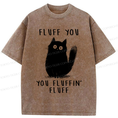 Tokyo-Tiger Funny Cat Fluff You You Fluffin Fluff Washed T-Shirt