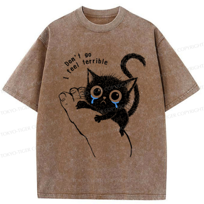 Tokyo-Tiger Funny Cat：Don't go, I feel terrible Washed T-Shirt