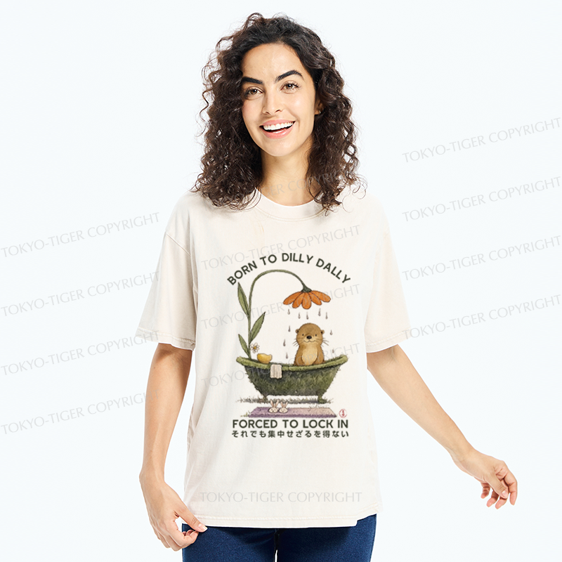 Tokyo-Tiger Otter Born to dilly dally forced to lock in Washed T-Shirt
