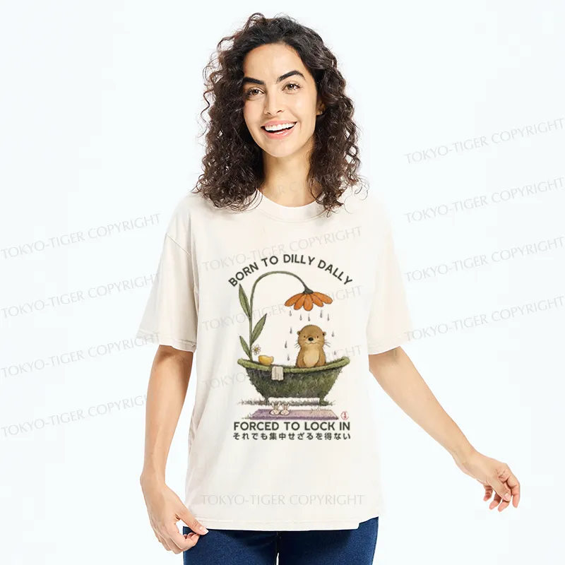 Tokyo-Tiger Otter Born to dilly dally forced to lock in Washed T-Shirt