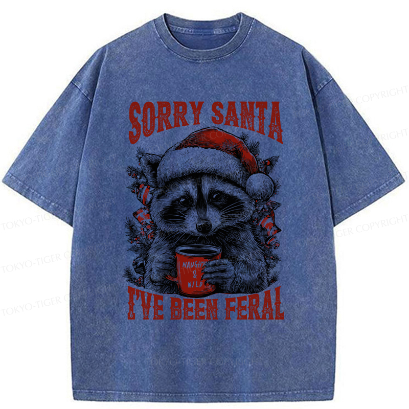 Tokyo-TigerFunny Raccoon：Sorry Santa I’ve been feral Washed T-Shirt
