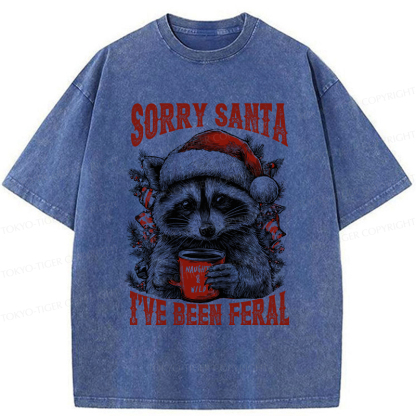 Tokyo-TigerFunny Raccoon：Sorry Santa I’ve been feral Washed T-Shirt
