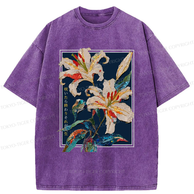Tokyo-Tiger A Funny Flower Poster: Blooming Means The End This Is Life Washed T-Shirt