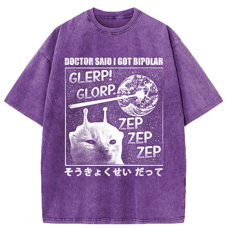 Tokyo-Tiger Alien Cat：Doctor Said I Got Bipolar Washed T-Shirt