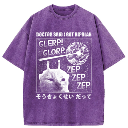 Tokyo-Tiger Alien Cat：Doctor Said I Got Bipolar Washed T-Shirt