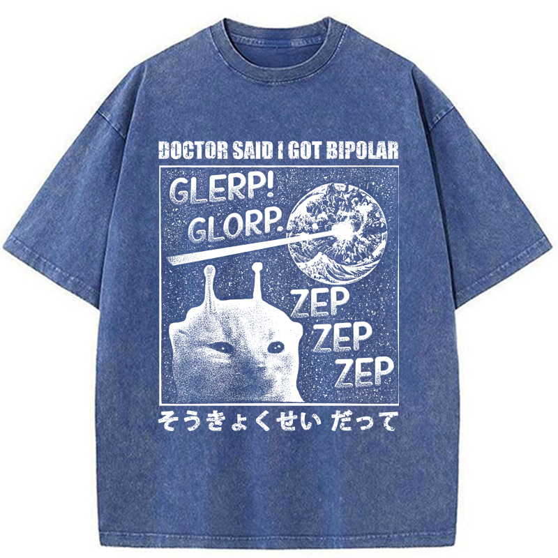 Tokyo-Tiger Alien Cat：Doctor Said I Got Bipolar Washed T-Shirt