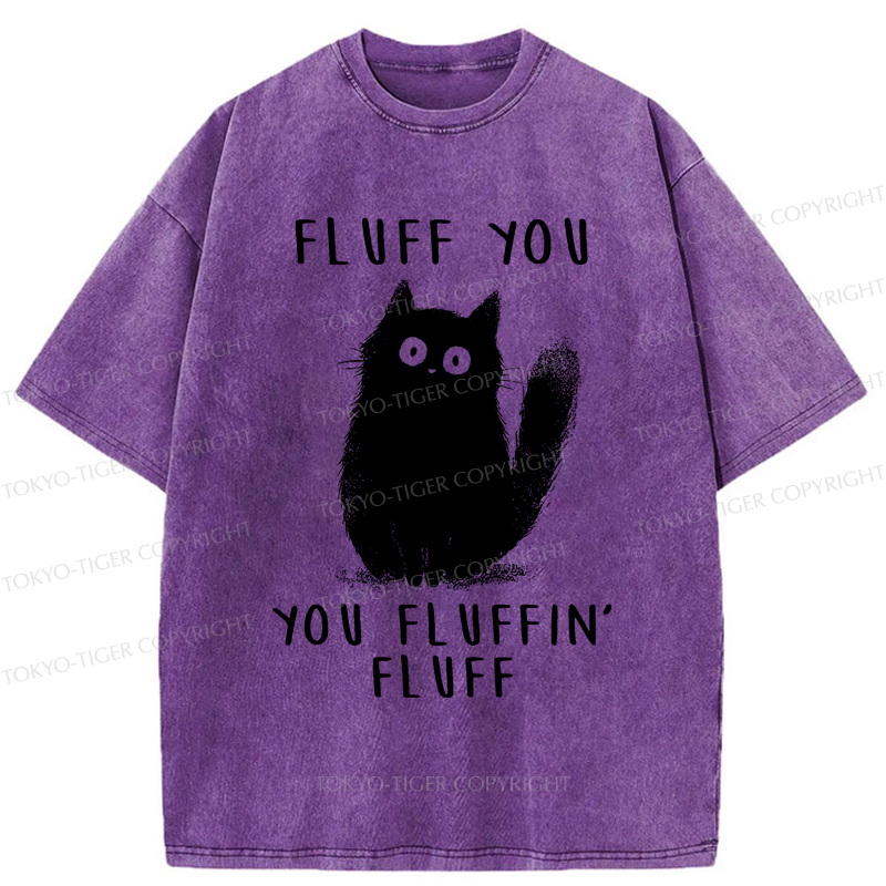 Tokyo-Tiger Funny Cat Fluff You You Fluffin Fluff Washed T-Shirt