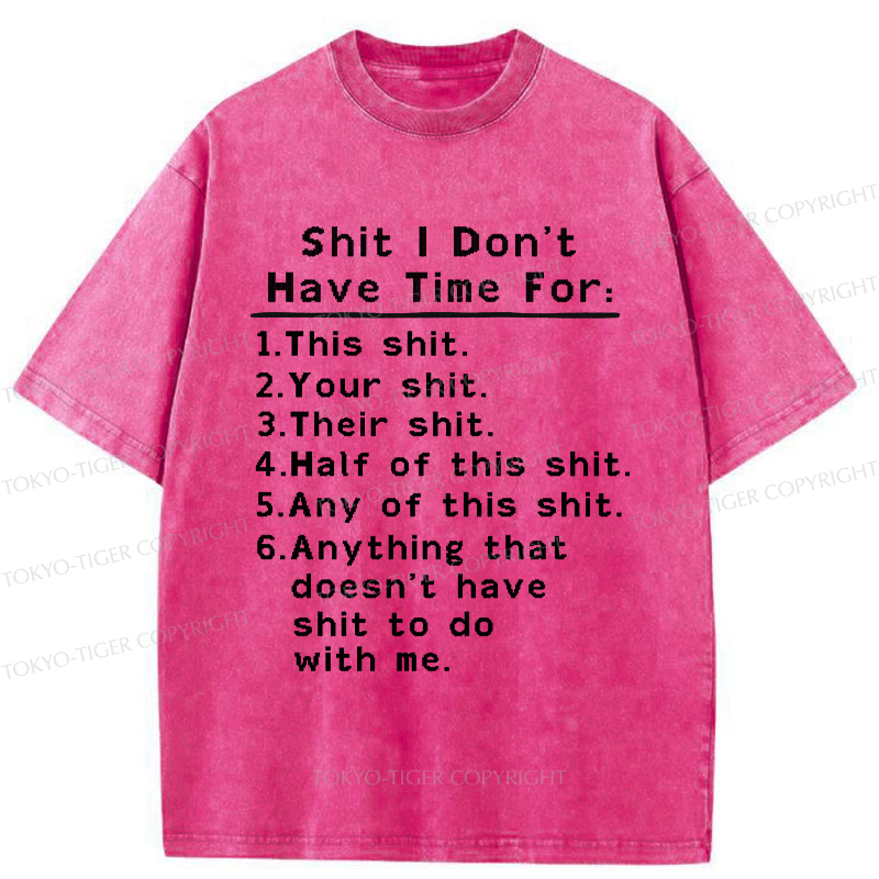 Tokyo-Tiger Shit I Don’t Have Time For Washed T-Shirt