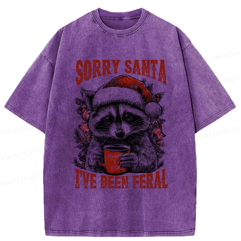 Tokyo-TigerFunny Raccoon：Sorry Santa I’ve been feral Washed T-Shirt