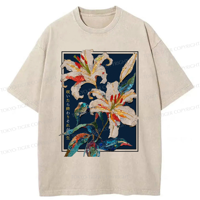 Tokyo-Tiger A Funny Flower Poster: Blooming Means The End This Is Life Washed T-Shirt