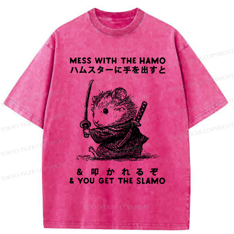 Tokyo-Tiger Funny Hamster：Mess With The Hamo & You Get The Slamo  Washed T-Shirt