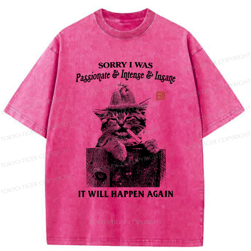Tokyo-Tiger Funny Cat：Sorry It Will Happen Again Washed T-Shirt