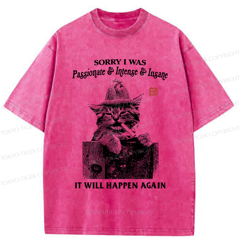 Tokyo-Tiger Funny Cat：Sorry It Will Happen Again Washed T-Shirt