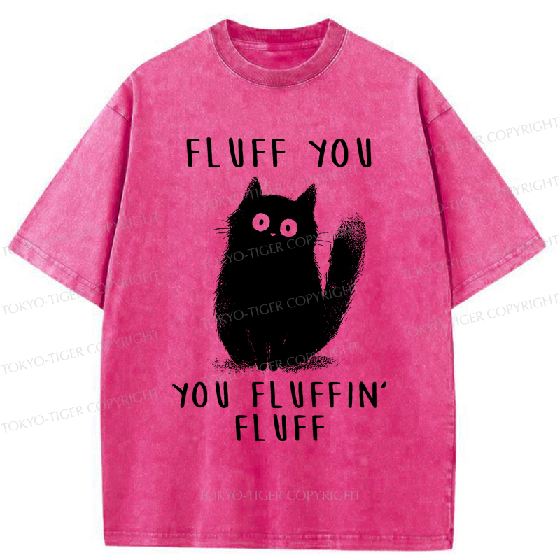 Tokyo-Tiger Funny Cat Fluff You You Fluffin Fluff Washed T-Shirt