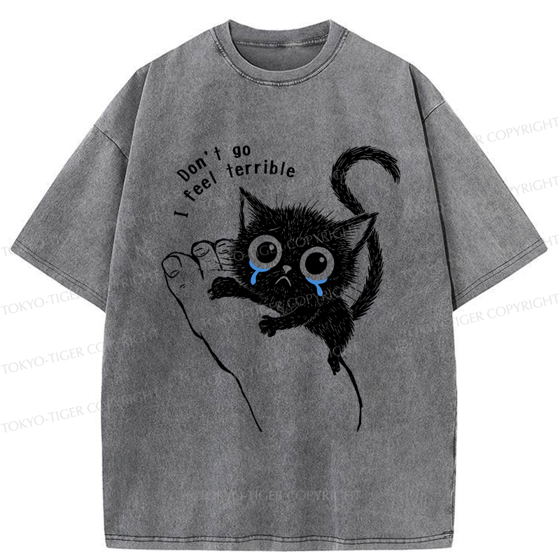 Tokyo-Tiger Funny Cat：Don't go, I feel terrible Washed T-Shirt