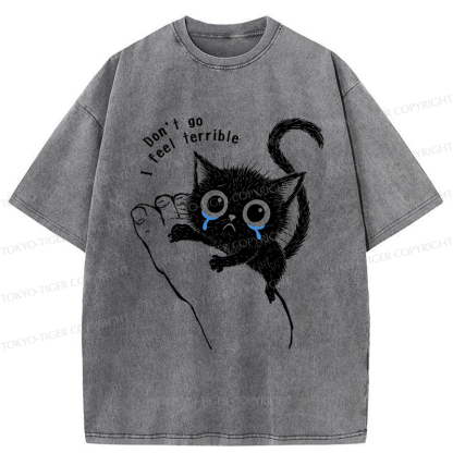 Tokyo-Tiger Funny Cat：Don't go, I feel terrible Washed T-Shirt
