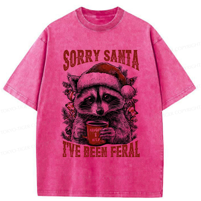 Tokyo-TigerFunny Raccoon：Sorry Santa I’ve been feral Washed T-Shirt