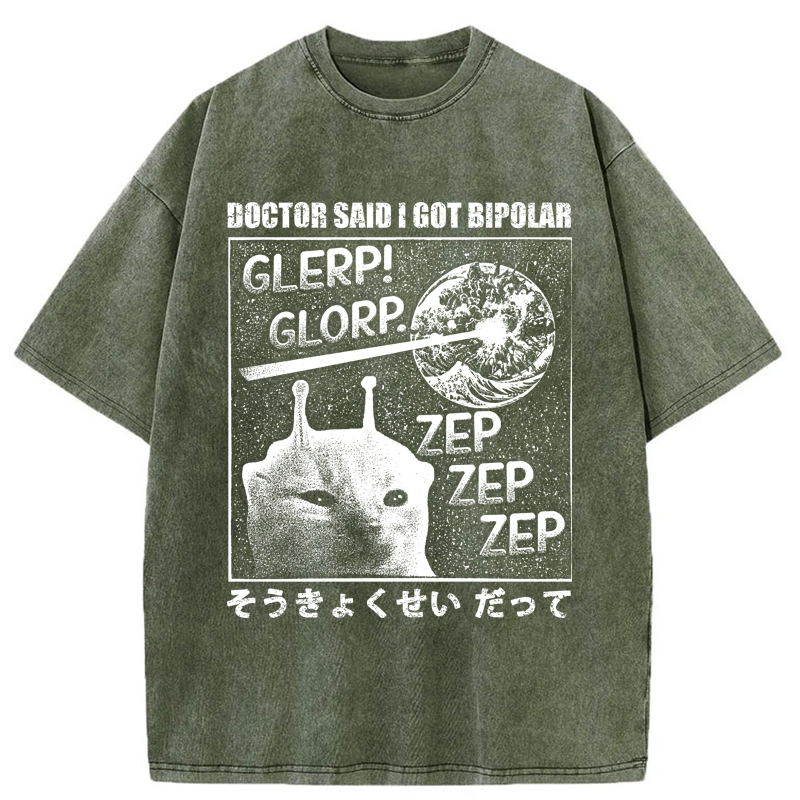 Tokyo-Tiger Alien Cat：Doctor Said I Got Bipolar Washed T-Shirt