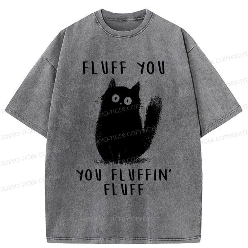 Tokyo-Tiger Funny Cat Fluff You You Fluffin Fluff Washed T-Shirt