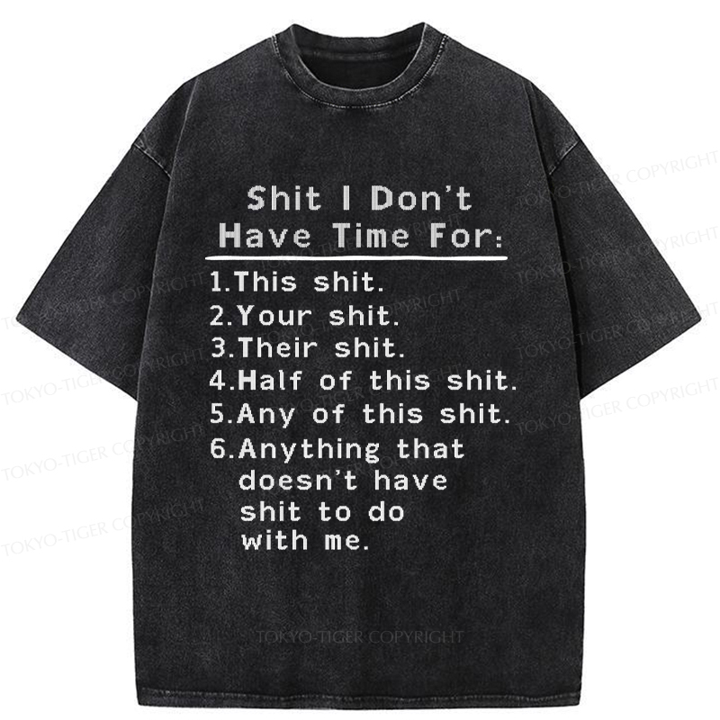 Tokyo-Tiger Shit I Don’t Have Time For Washed T-Shirt
