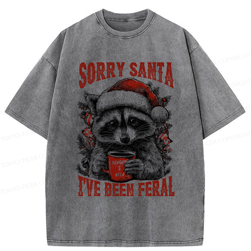 Tokyo-TigerFunny Raccoon：Sorry Santa I’ve been feral Washed T-Shirt