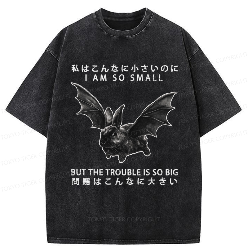 Tokyo-Tiger Funny Rabbit：I Am So Small But The Trouble Is So Big Washed T-Shirt