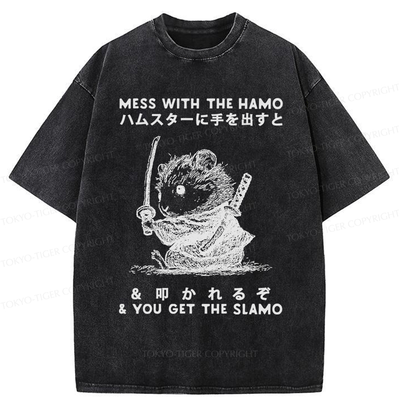 Tokyo-Tiger Funny Hamster：Mess With The Hamo & You Get The Slamo  Washed T-Shirt