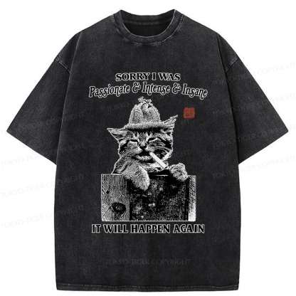 Tokyo-Tiger Funny Cat：Sorry It Will Happen Again Washed T-Shirt