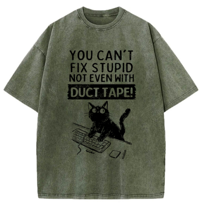 Tokyo-Tiger Funny Cat：You Can't Fix Stupid Washed T-Shirt