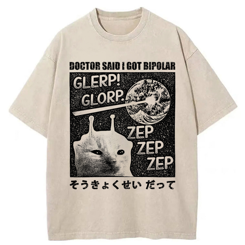 Tokyo-Tiger Alien Cat：Doctor Said I Got Bipolar Washed T-Shirt