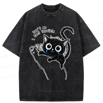 Tokyo-Tiger Funny Cat：Don't go, I feel terrible Washed T-Shirt