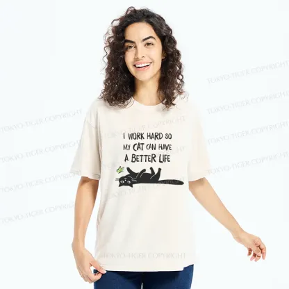Tokyo-Tiger I Work Hard So My Cat Can Have A Better Life Washed T-Shirt