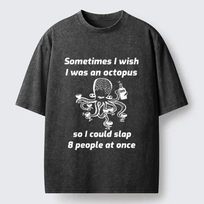 Tokyo-Tiger Octopus Wishing To Slap Everyone Washed T-Shirt