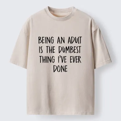 Tokyo-Tiger Funny Adult Life Quote Washed T-Shirt