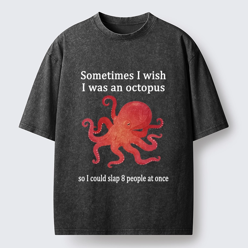 Tokyo-Tiger Octopus Dreaming Of Slapping Eight People Washed T-Shirt