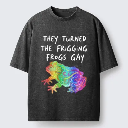 Tokyo-Tiger They Made The Frogs Extra Gay Washed T-Shirt