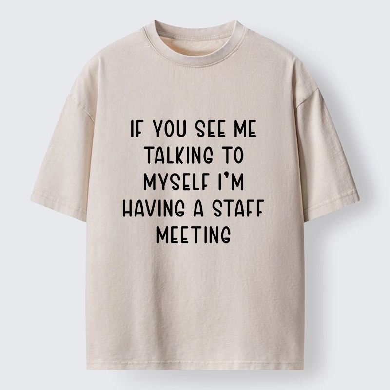 Tokyo-Tiger My Staff Meeting Is Self Talk Washed T-Shirt