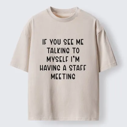 Tokyo-Tiger My Staff Meeting Is Self Talk Washed T-Shirt