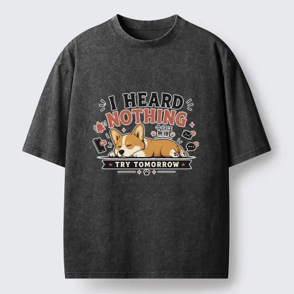 Tokyo-Tiger I Heard Nothing Today Washed T-Shirt