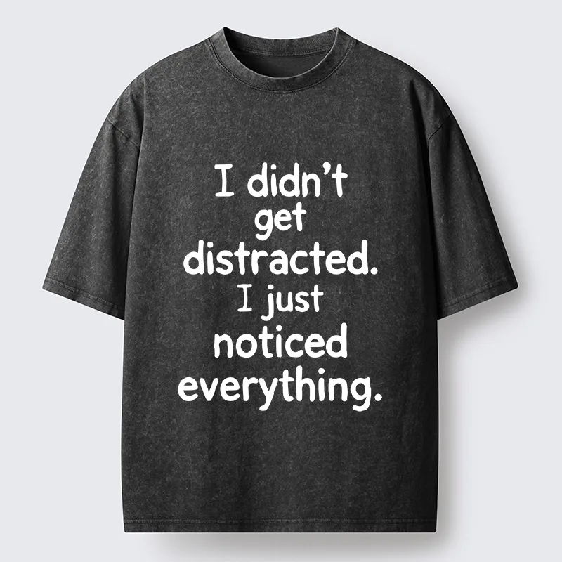 Tokyo-Tiger Funny Human Easy Distraction Quote Washed T-Shirt