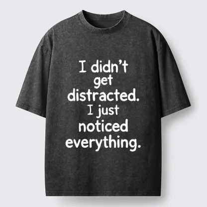Tokyo-Tiger Funny Human Easy Distraction Quote Washed T-Shirt