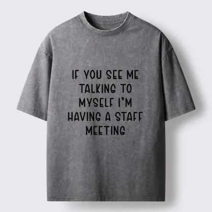 Tokyo-Tiger My Staff Meeting Is Self Talk Washed T-Shirt