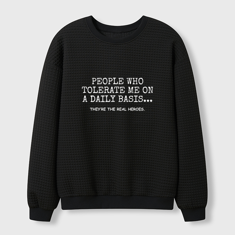 Tokyo-Tiger Anyone Who Puts Up With Me Is A Hero Waffle Sweatshirt