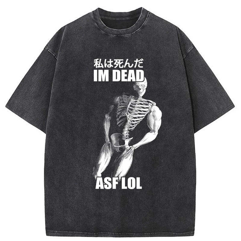 Tokyo-Tiger I'm Dead Asf Lol Washed T-Shirt Sale