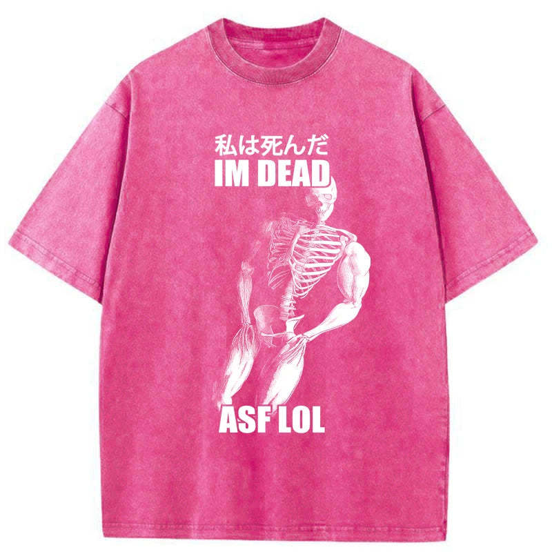 Tokyo-Tiger I'm Dead Asf Lol Washed T-Shirt
