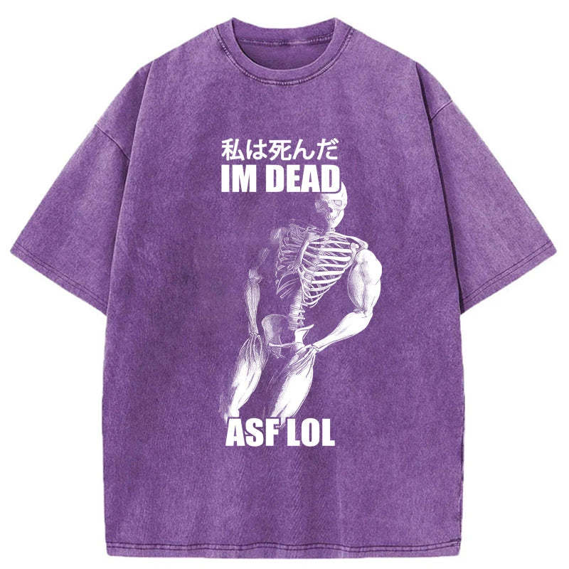 Tokyo-Tiger I'm Dead Asf Lol Washed T-Shirt